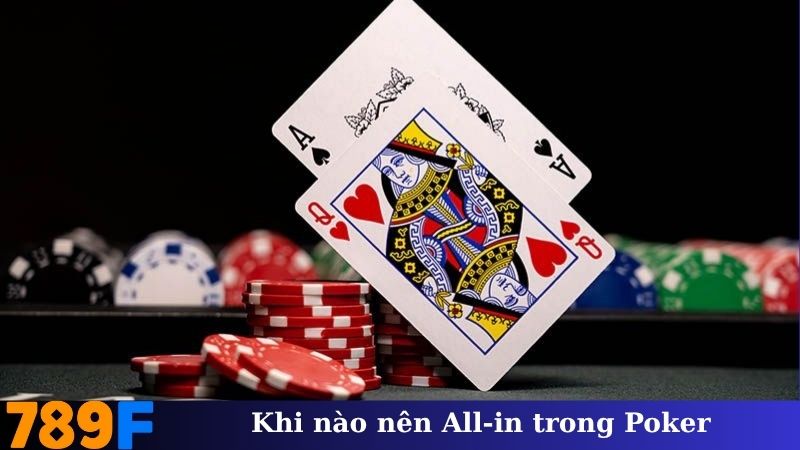 Khi nào nên All-in trong Poker để tăng lợi thế