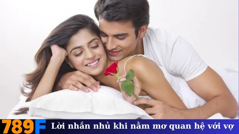 Lời nhắn nhủ khi nằm mơ thấy quan hệ với vợ
