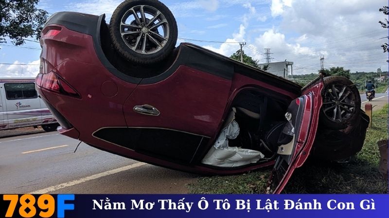 Nằm Mơ Thấy Ô Tô Bị Lật Đánh Con Gì