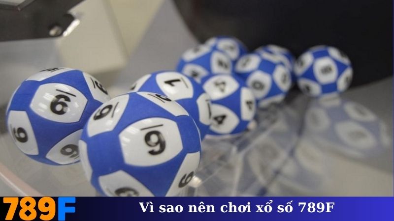 Vì sao nên chơi xổ số 789F