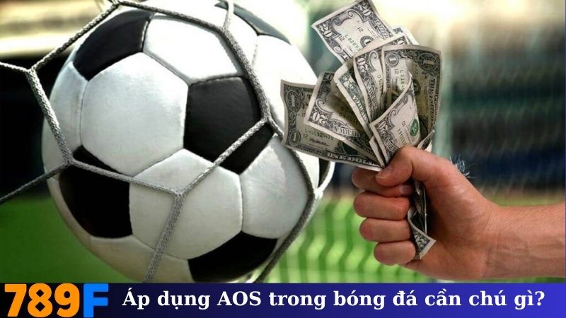 Áp dụng AOS trong bóng đá cần chú gì?
