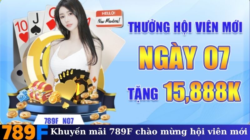 Khuyến mãi 789F chào mừng hội viên mới