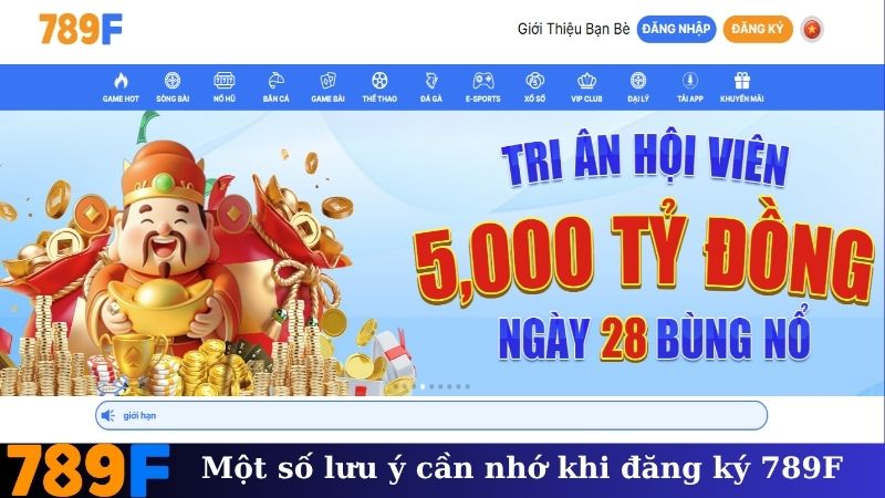 Một số lưu ý cần nhớ khi đăng ký 789F