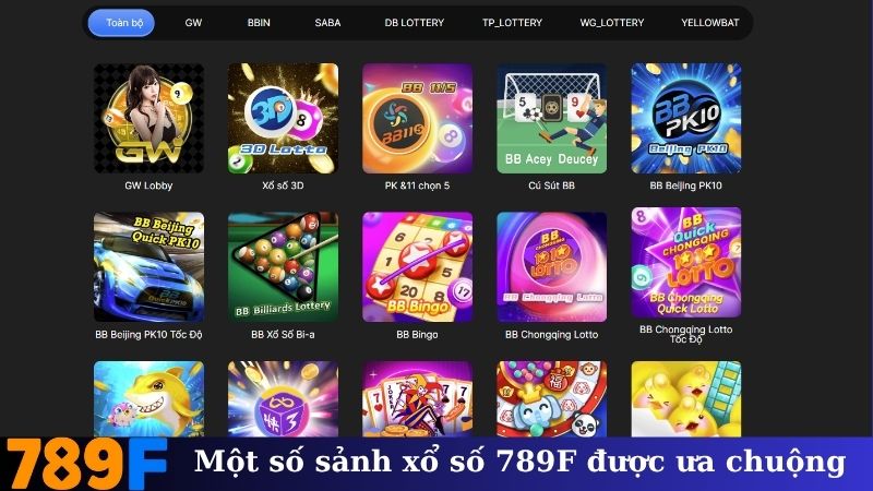 Một số sảnh xổ số 789F được ưa chuộng