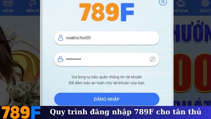 Quy trình đăng nhập 789F cho tân thủ