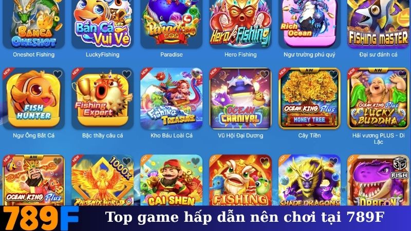 Top game hấp dẫn nên chơi tại 789F