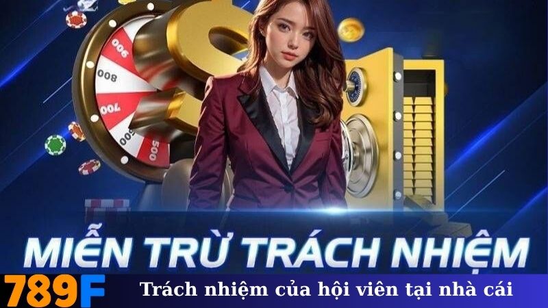 Trách nhiệm của hội viên tại nhà cái