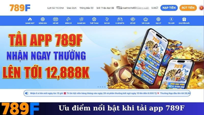 Ưu điểm nổi bật khi tải app 789F